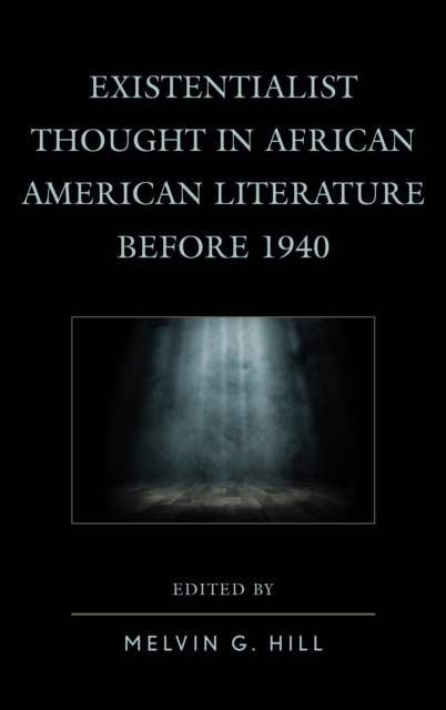 Existentialist Thought in African American Literature before 1940, Paperback / softback Book