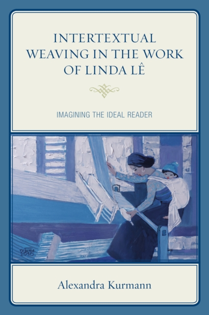 Intertextual Weaving in the Work of Linda Le : Imagining the Ideal Reader, Hardback Book