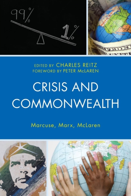 Crisis and Commonwealth : Marcuse, Marx, McLaren, Paperback / softback Book