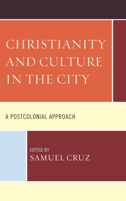Christianity and Culture in the City : A Postcolonial Approach, Paperback / softback Book
