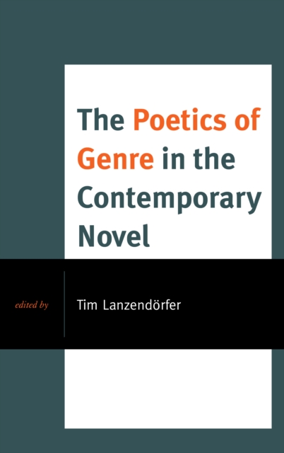 The Poetics of Genre in the Contemporary Novel, Hardback Book