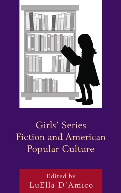Girls' Series Fiction and American Popular Culture, Hardback Book