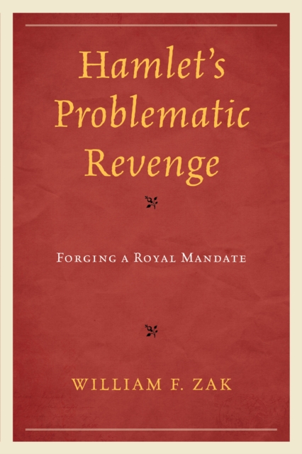 Hamlet's Problematic Revenge : Forging a Royal Mandate, Paperback / softback Book