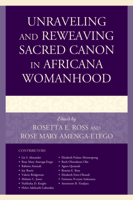 Unraveling and Reweaving Sacred Canon in Africana Womanhood, Hardback Book