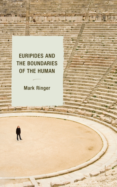 Euripides and the Boundaries of the Human, Paperback / softback Book