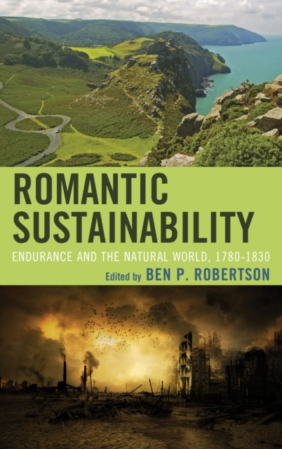 Romantic Sustainability : Endurance and the Natural World, 1780-1830, Hardback Book