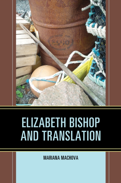 Elizabeth Bishop and Translation, Paperback / softback Book