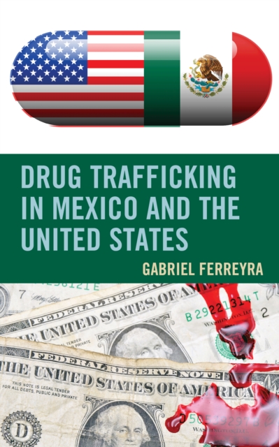 Drug Trafficking in Mexico and the United States, Hardback Book