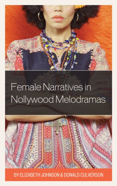 Female Narratives in Nollywood Melodramas, Paperback / softback Book