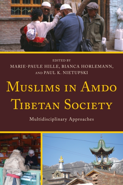 Muslims in Amdo Tibetan Society : Multidisciplinary Approaches, Paperback / softback Book