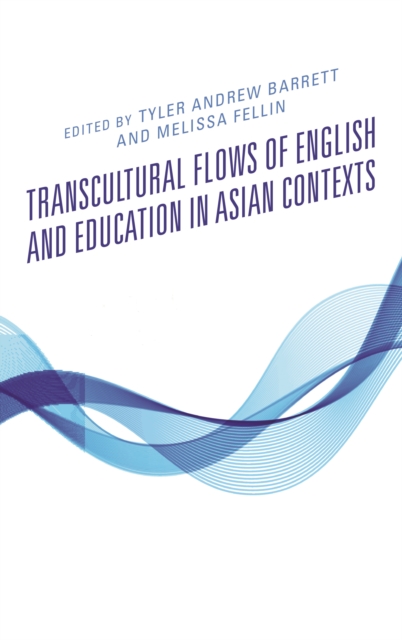 Transcultural Flows of English and Education in Asian Contexts, Hardback Book