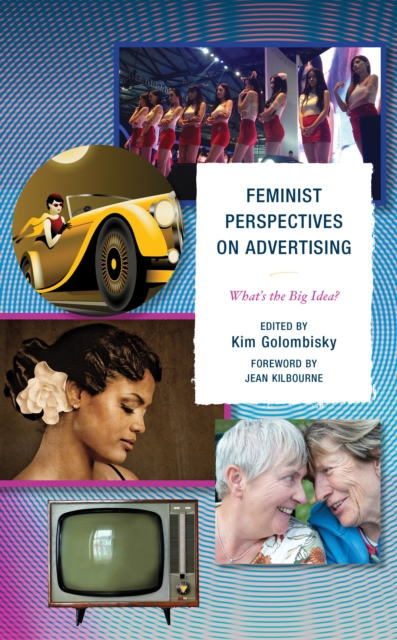 Feminist Perspectives on Advertising : What's the Big Idea?, Hardback Book