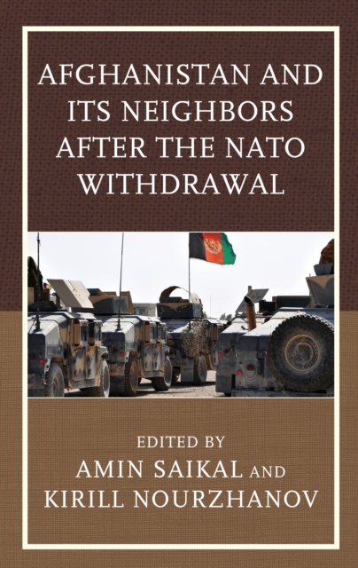 Afghanistan and its Neighbors After the NATO Withdrawal, Hardback Book