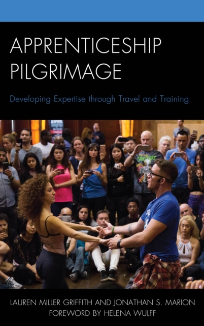 Apprenticeship Pilgrimage : Developing Expertise through Travel and Training, Hardback Book