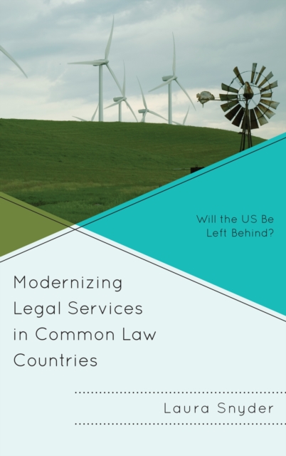 Modernizing Legal Services in Common Law Countries : Will the US Be Left Behind?, Hardback Book