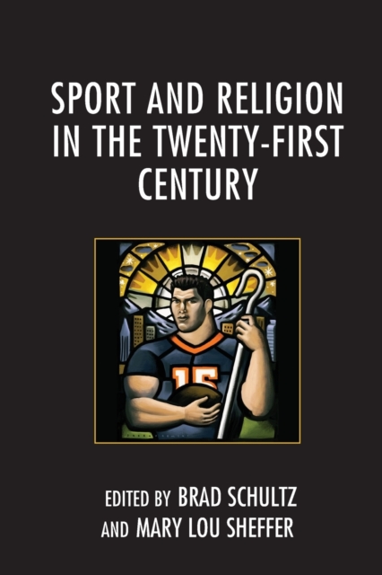 Sport and Religion in the Twenty-First Century, Paperback / softback Book