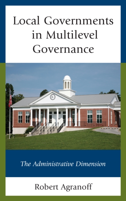 Local Governments in Multilevel Governance : The Administrative Dimension, Hardback Book