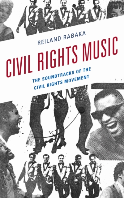 Civil Rights Music : The Soundtracks of the Civil Rights Movement, Hardback Book