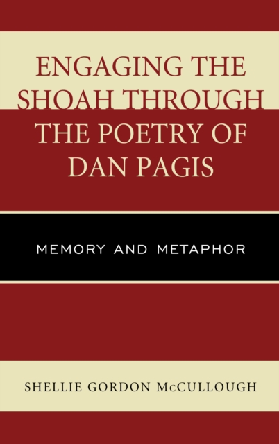 Engaging the Shoah through the Poetry of Dan Pagis : Memory and Metaphor, Hardback Book