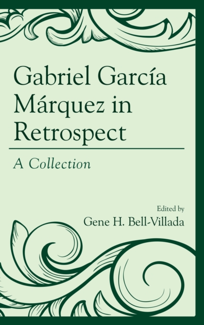 Gabriel Garcia Marquez in Retrospect : A Collection, Paperback / softback Book