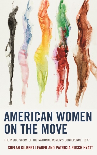 American Women on the Move : The Inside Story of the National Women’s Conference, 1977, Hardback Book
