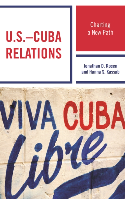U.S.–Cuba Relations : Charting a New Path, Paperback / softback Book