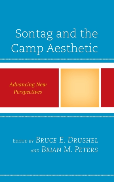 Sontag and the Camp Aesthetic : Advancing New Perspectives, Hardback Book