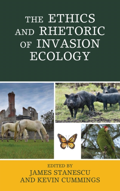 The Ethics and Rhetoric of Invasion Ecology, Paperback / softback Book