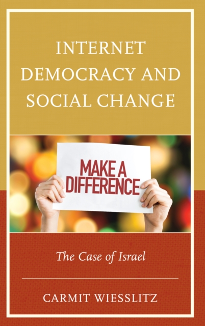 Internet Democracy and Social Change : The Case of Israel, Hardback Book