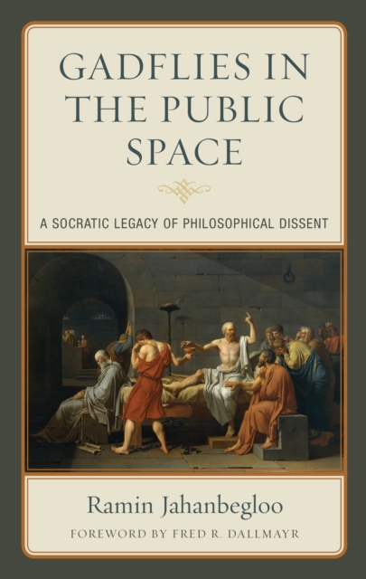 Gadflies in the Public Space : A Socratic Legacy of Philosophical Dissent, Hardback Book