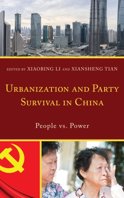 Urbanization and Party Survival in China : People vs. Power, Hardback Book