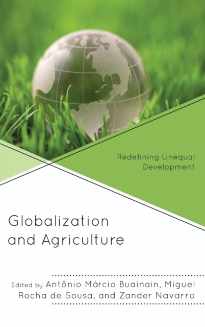 Globalization and Agriculture : Redefining Unequal Development, Hardback Book