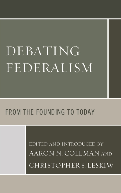 Debating Federalism : From the Founding to Today, Hardback Book