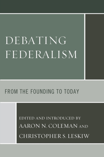 Debating Federalism : From the Founding to Today, Paperback / softback Book
