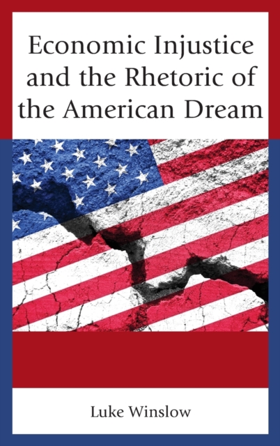 Economic Injustice and the Rhetoric of the American Dream, Hardback Book