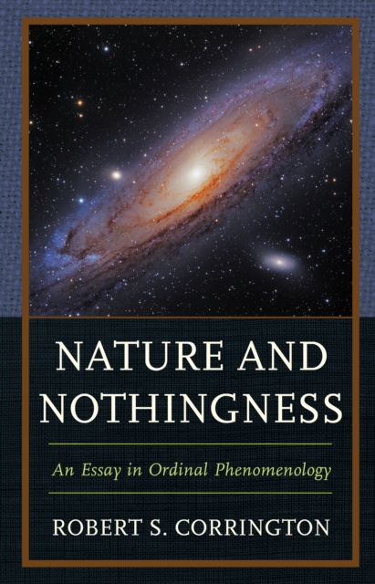 Nature and Nothingness : An Essay in Ordinal Phenomenology, Hardback Book