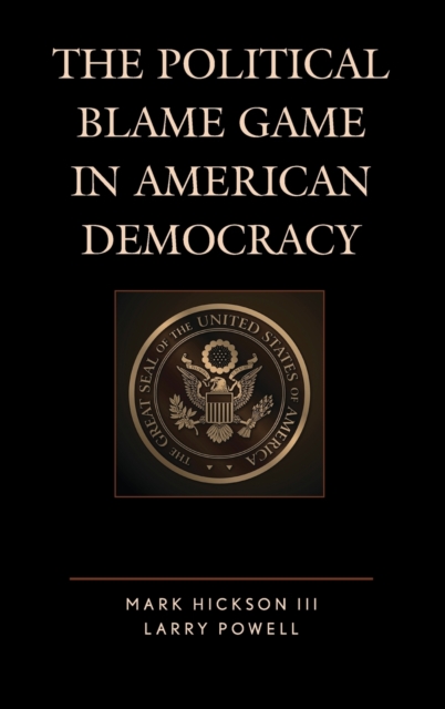 The Political Blame Game in American Democracy, Hardback Book