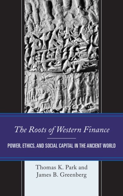 The Roots of Western Finance : Power, Ethics, and Social Capital in the Ancient World, Paperback / softback Book