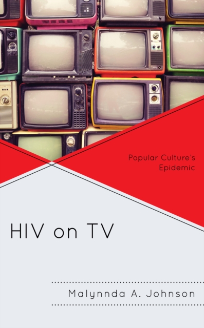 HIV on TV : Popular Culture's Epidemic, Hardback Book