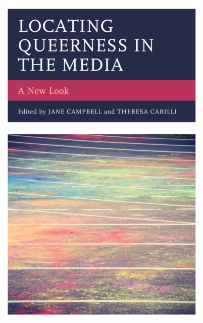 Locating Queerness in the Media : A New Look, Paperback / softback Book