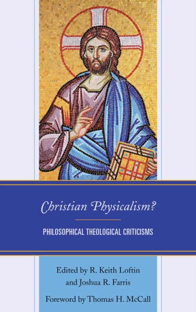 Christian Physicalism? : Philosophical Theological Criticisms, Hardback Book