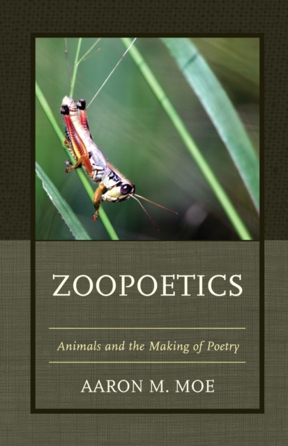 Zoopoetics : Animals and the Making of Poetry, Paperback / softback Book