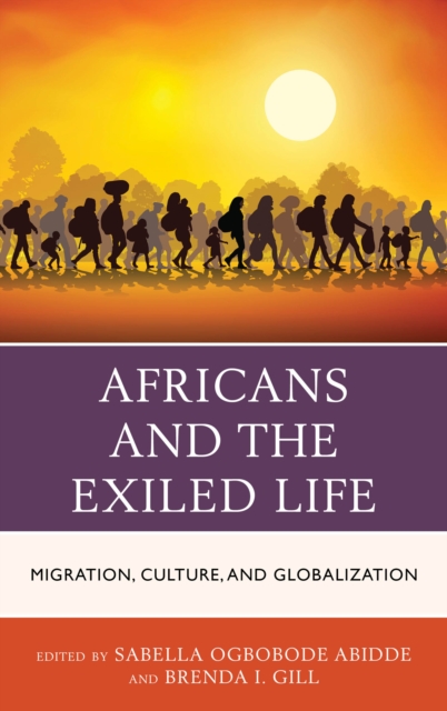 Africans and the Exiled Life : Migration, Culture, and Globalization, Paperback / softback Book