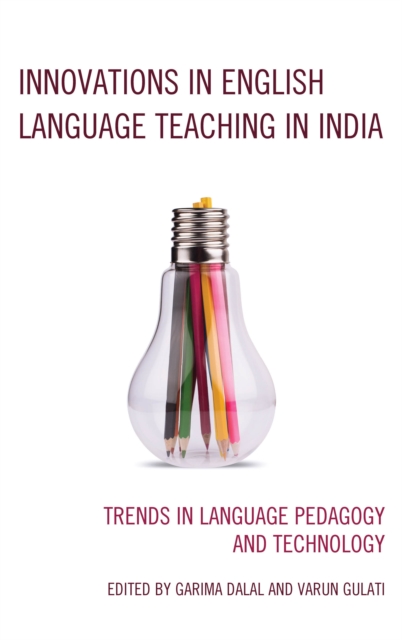 Innovations in English Language Teaching in India : Trends in Language Pedagogy and Technology, Hardback Book