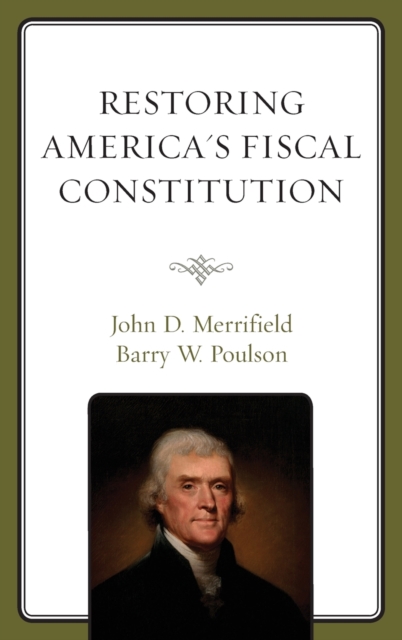Restoring America's Fiscal Constitution, Hardback Book