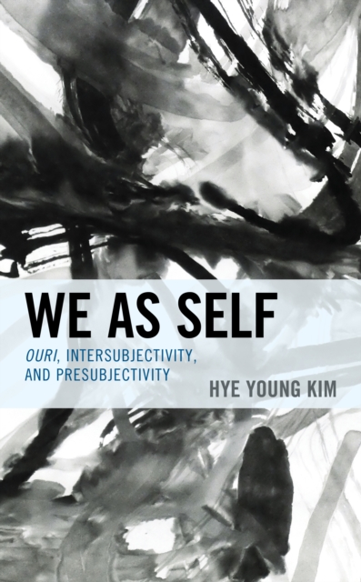 We as Self : Ouri, Intersubjectivity, and Presubjectivity, Hardback Book