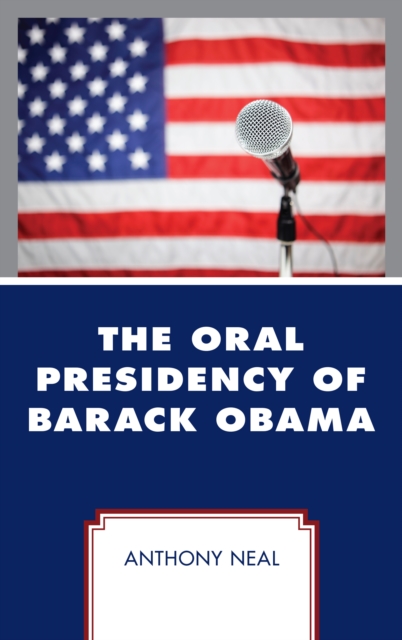 The Oral Presidency of Barack Obama, Hardback Book