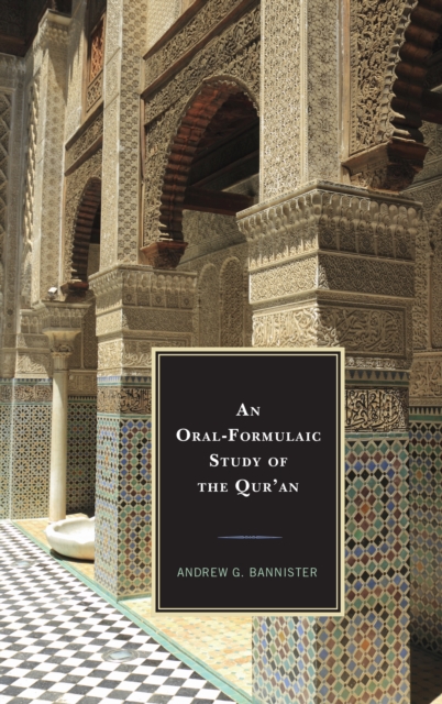 An Oral-Formulaic Study of the Qur'an, Paperback / softback Book