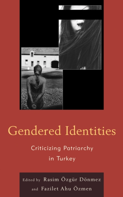 Gendered Identities : Criticizing Patriarchy in Turkey, Paperback / softback Book