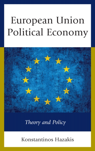 European Union Political Economy : Theory and Policy, Hardback Book